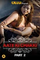 Aate Ki Chakki Part 2 Charmsukh Ullu Web Series Download 