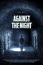 Against the Night 2017 Hindi Dubbed English 480p 720p 1080p 