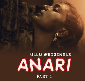 Anari Part 2 2023 Ullu Web Series Download 480p 720p 1080p 