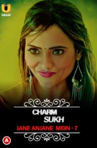 CharmSukh Jane Anjane Mein 7 Hindi Ullu Web Series Download 480p 720p  Filmyzilla