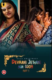 Devrani Jethani Aur Woh Part 1 2023 Hindi Ullu Web Series Download 480p 720p 1080p  Filmyzilla