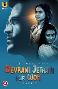 Devrani Jethani Aur Woh Part 2 2023 Hindi Ullu Web Series Download 480p 720p 1080p  Filmyzilla