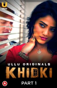 Khidki Part 1 2023 Hindi Ullu Web Series Download 480p 720p 1080p  