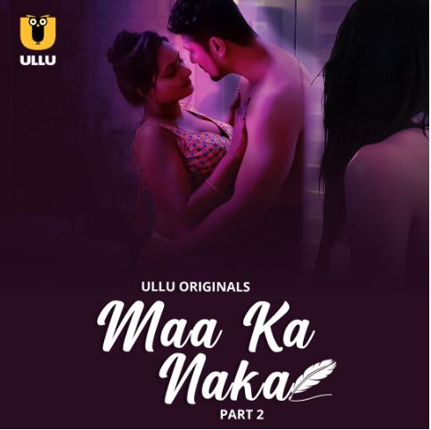 Maa Ka Naka Filmyzilla 2023 Ullu Hindi Web Series Download 480p 720p 1080p 