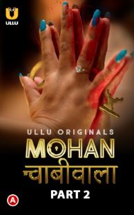 Mohan Chabhiwala Part 2 2023 Hindi Ullu Web Series Download 480p 720p 1080p 