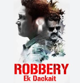 Robbery Ek Dackait Filmyzilla 2023 Hindi Dubbed 480p 720p 1080p Download 