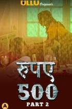Rupaya 500 Part 2 Ullu Web Series Download 480p 720p 