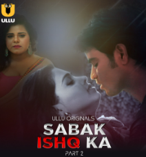 Sabak Ishq Ka Part 2 Filmyzilla Ullu Web Series Download 480p 720p 1080p  