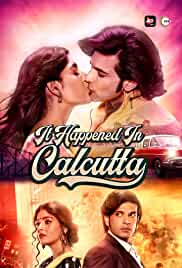 It Happened In Calcutta  Web Series All Episode 720p 480p HD Download